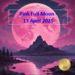 The Pink Full Moon: Embracing New Beginnings on 13 April, 2025